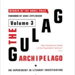 The Gulag Archipelago [Volume 3]: An Experiment in Literary Investigation