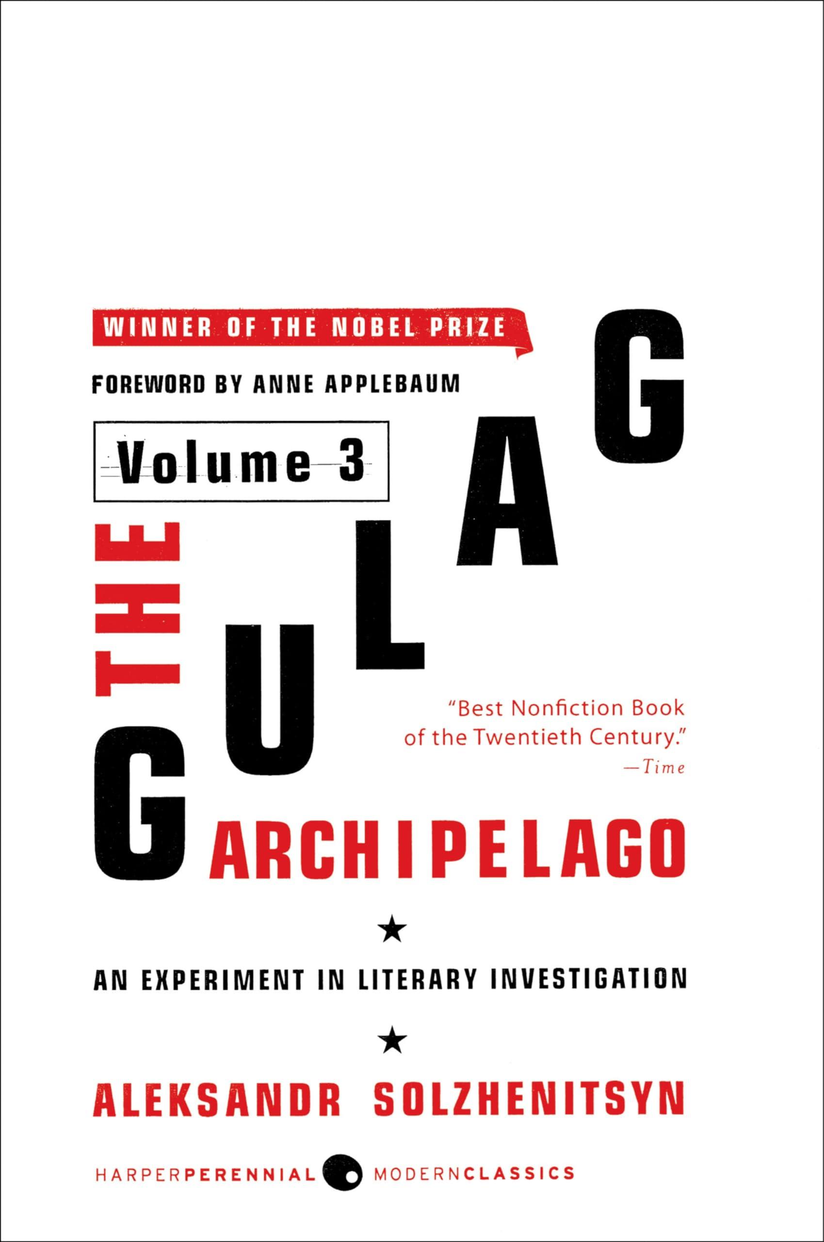 The Gulag Archipelago [Volume 3]: An Experiment in Literary Investigation